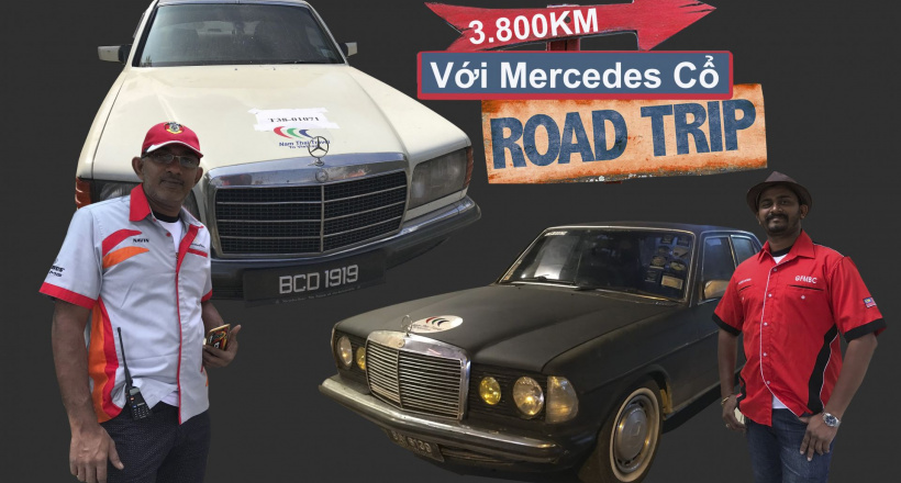 Vi vu roadtrip 3.800km từ Malaysia đến Việt Nam bằng Mercedes cổ