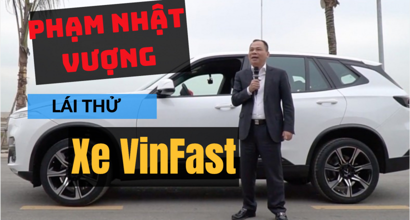 Hot: Lộ clip ông Phạm Nhật Vượng lái chiếc xe VinFast vừa xuất xưởng