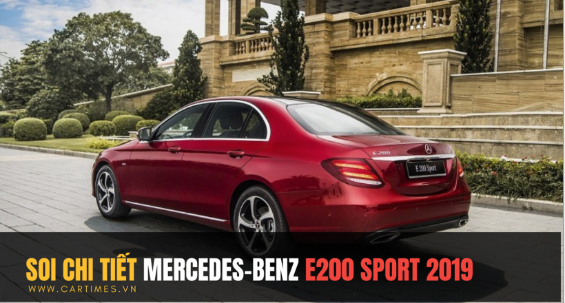 Cao hơn 200 triệu đồng, Mercedes-Benz E200 Sport 2019 khác gì với phiên bản tiêu chuẩn?