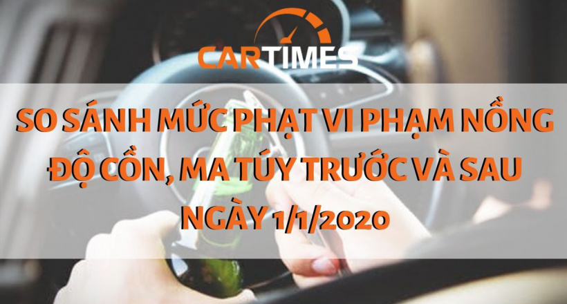 So sánh mức phạt vi phạm nồng độ cồn, ma túy trước và sau ngày 1/1/2020