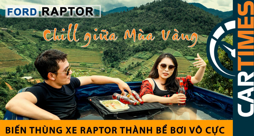 Biến thùng xe Ford Ranger Raptor thành bể bơi vô cực tại Mù Cang Chải