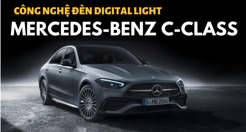 Công nghệ đèn Digital Light trên Mercedes-Benz C-Class 2022 có gì khiến mọi người tò mò